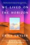 <b>We Lived on the Horizon</b> by Erika Swyler: Review by Gary K. Wolfe