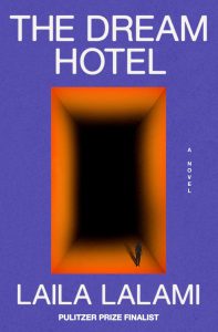 blue with orange rectangle, cover for The Dream Hotel by Laila Lalami