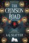 <b>The Crimson Road</b> by A.G. Slatter: Review by Ian Mond