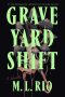 <b>Graveyard Shift</b> by M.L. Rio: Review by Gabino Iglesias