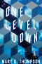 <b>One Level Down</b> by Mary G. Thompson: Review by Gary K. Wolfe